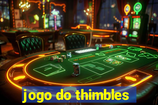 jogo do thimbles